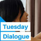 Tuesday Dialogue