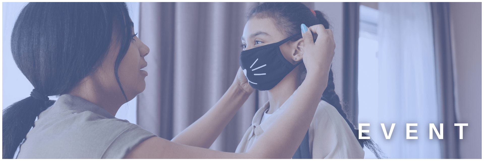 Header for Event TD COVID Woman helping a child with putting on a face mask